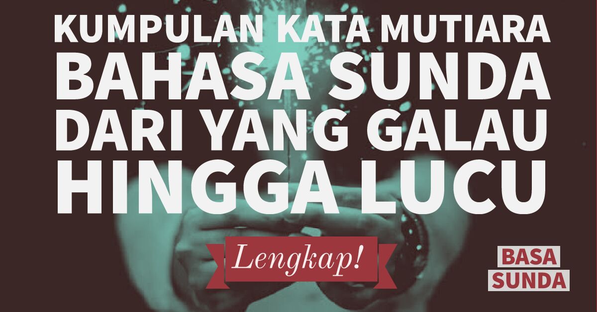 Get Inspired For Quotes Bahasa Sunda Lucu | Tikarkuri