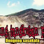 Dongeng Sasakala Bahasa Sunda, Sangkuriang Gunung Tangkuban Perahu!