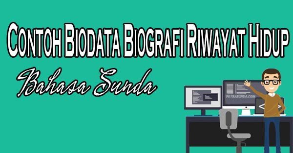 Contoh Cara Membuat Biodata Diri, Biografi Riwayat Hidup Bahasa Sunda!