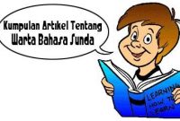 15+ Contoh Warta Berita Bahasa Sunda Lengkap, Materi Dan Strukturnya!