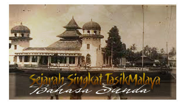 Sejarah Singkat Tasikmalaya Dalam Bahasa Sunda