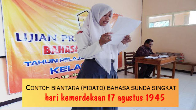 contoh Naskah Biantara (Pidato) Bahasa Sunda Singkat tentang hari kemerdekaan 17 agustus 1945