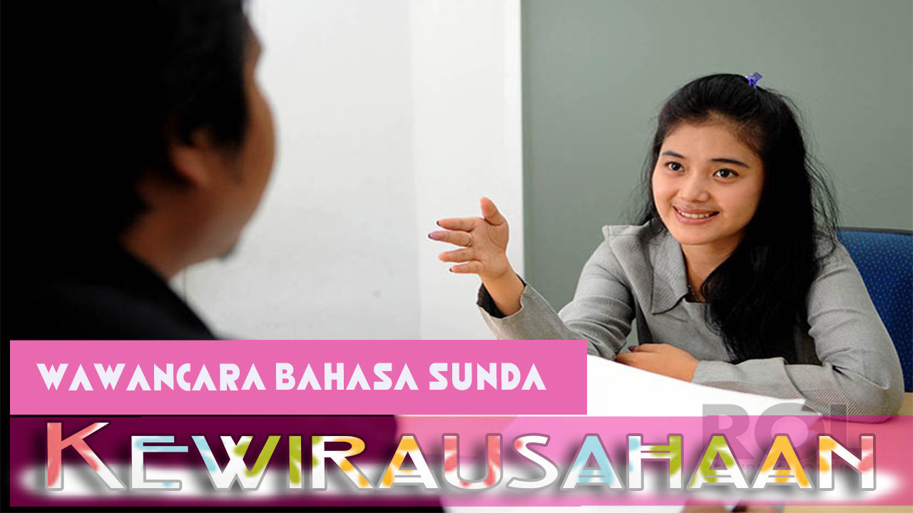 Transkip Laporan Wawancara Tema Wirausaha Bahasa Sunda
