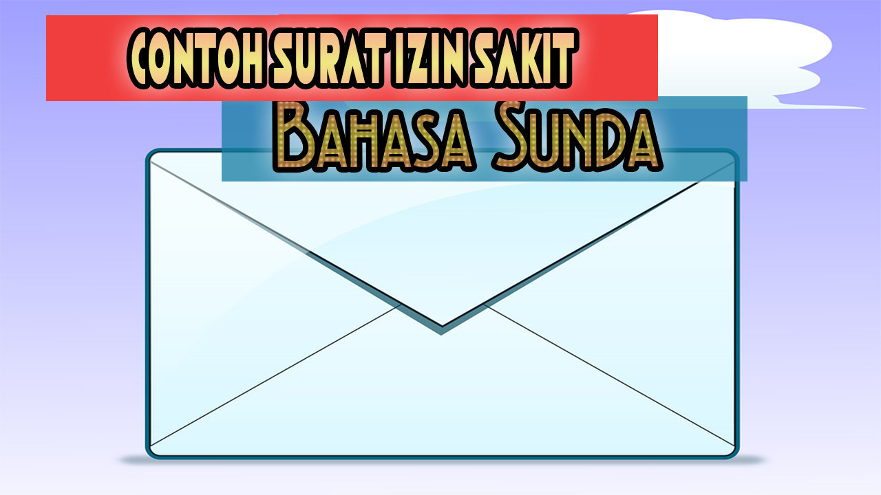 Contoh Surat Izin Sakit Dan Keperluan Keluarga Bahasa Sunda