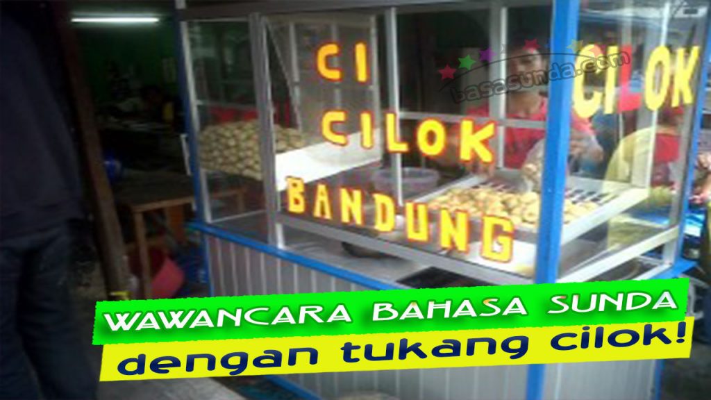 Contoh Wawancara Bahasa Sunda Dengan Pedagang Makanan Cilok