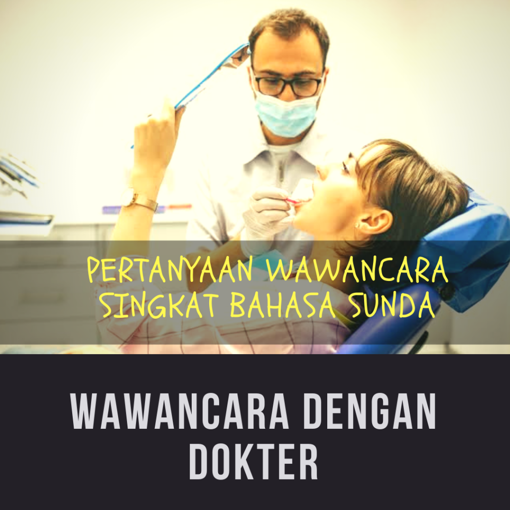 Contoh Pertanyaan Wawancara Singkat Bahasa Sunda Dengan Dokter Gigi