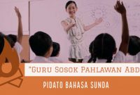 Pidato Tentang Guru Sebagai Sosok Pahlawan, Bahasa Sunda Singkat!