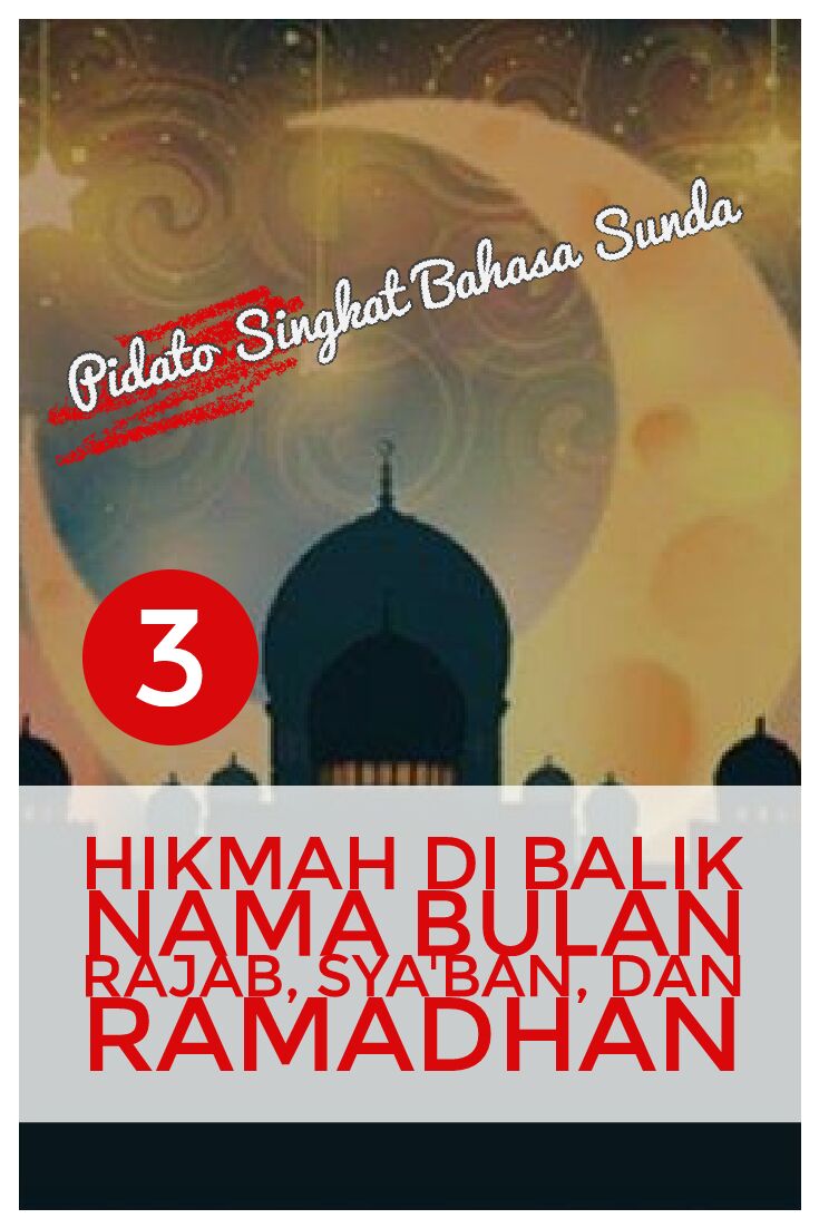 Pidato Bahasa Sunda Singkat Hikmah Bulan Rajab Sya Ban Dan Ramadhan