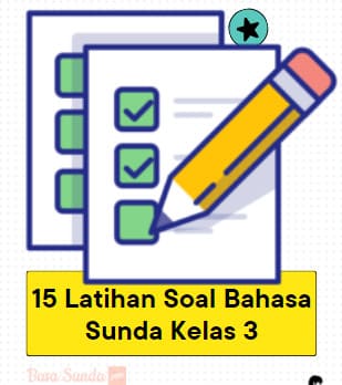15 Latihan Soal Bahasa Sunda Kelas 3
