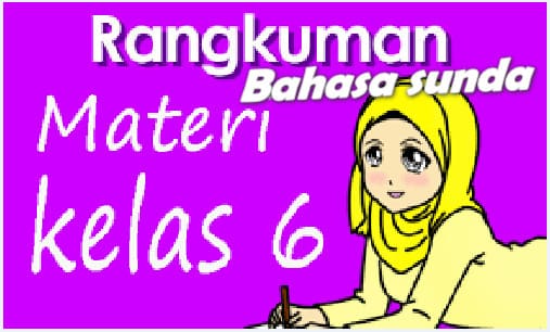 Rangkuman Materi Pelajaran Bahasa Sunda Kelas 6